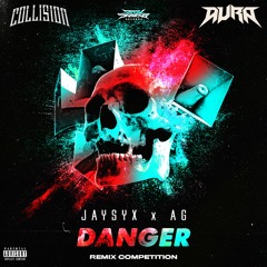 JAYSYX & AG - Danger (AURA X COLLISION Remix)[FREE DOWNLOAD]
