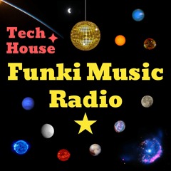 [Tech House] Funki Music Radio Live Show / Mixed by DJ Funki