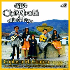 Coplas A Mi Chatica - Grupo Chimbalú Villa de Leyva (de la familia y para la familia)
