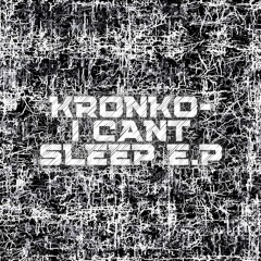 Kronko- I Cant Sleep(160 Bpm)