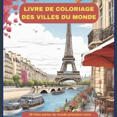 Read PDF 🌟 Livre de Coloriage des Villes du Monde: Rendez aux villes de toute culture leurs couleu