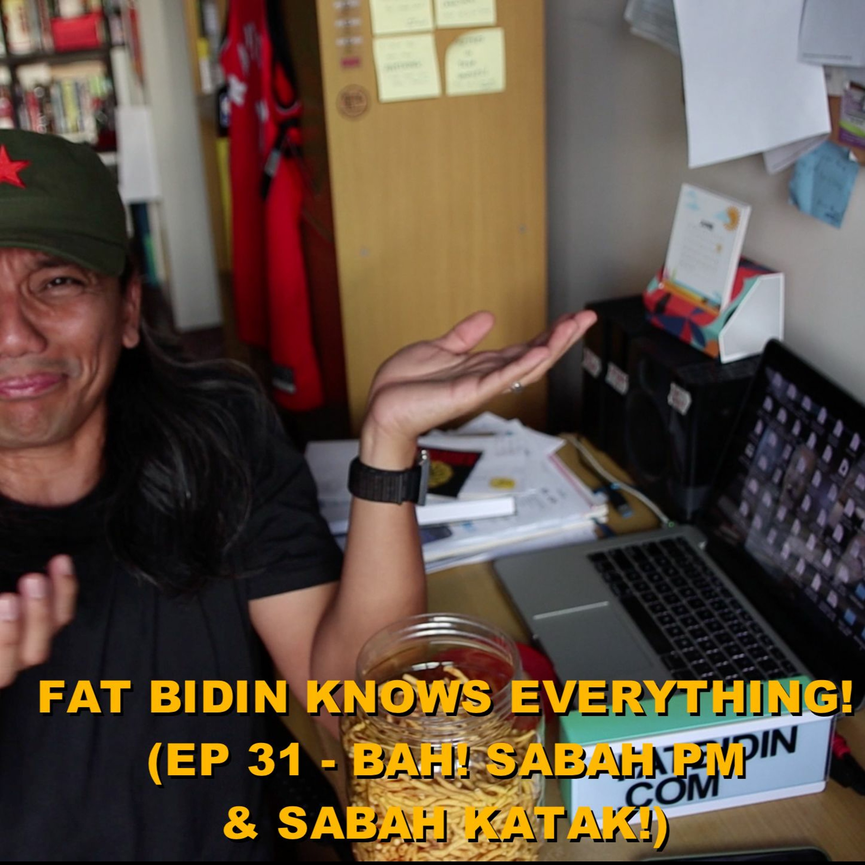 Fat Bidin Knows Everything (Ep 31) - Bah! Sabah PM & Sabah Katak! episode artwork