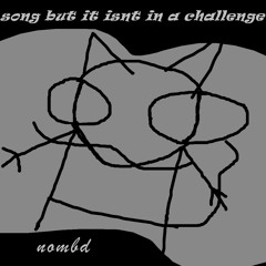 song but it isnt in a challenge