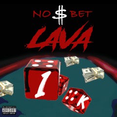 Lava 1000- No Bet Prod by Diego