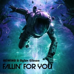 REWIND, Dylan Gibson - Fallin' For You (Original Mix)