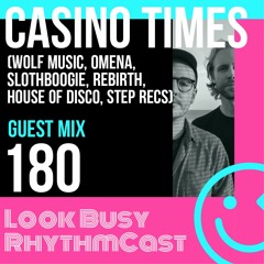 Look Busy RhythmCast 180 - Casino Times (Wolf Music / Omena)