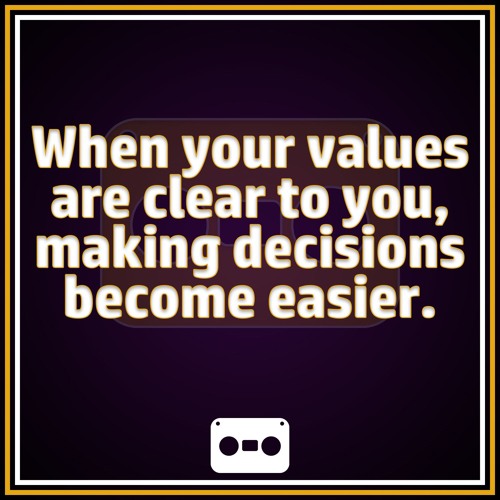 60. When Your Values Are Clear To You