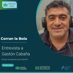Corran la Bola - Entrevista a Gastón Cabaña - Deportes UNAHUR
