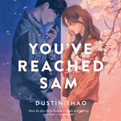 You've Reached Sam by Dustin Thao, audiobook excerpt