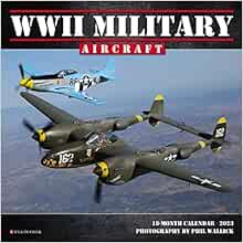 DOWNLOAD PDF 📮 WWII Military Aircraft 2023 Mini Wall Calendar by Willow Creek Press