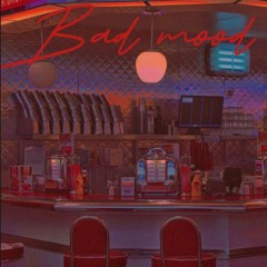 Bad Mood (prod.Grady Paul)