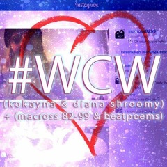 ₊˚⊹♡ KOKAYNA - #wcw (feat. DIANA SHROOMY)₊˚⊹♡