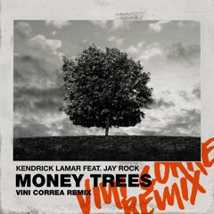 Kendrick Lamar - Money Trees (Vini Correa Remix)