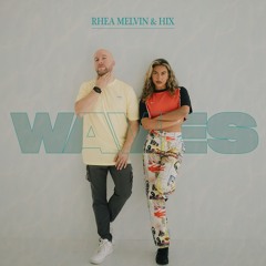 Waves (with Rhea Melvin)