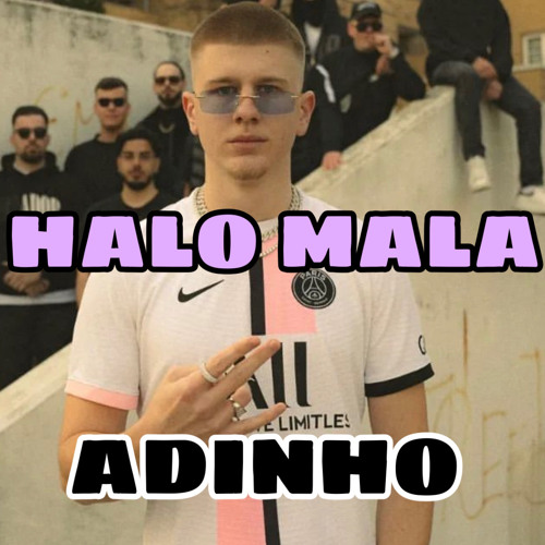 ADINHO - HALO MALA