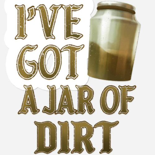 I Got A Jar Of Dirt