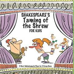 DOWNLOAD EPUB 🗸 Shakespeare's Taming of the Shrew for Kids: 3 Short Melodramatic Pla