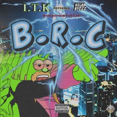 ITK - BRC prod. Kelab Nyozz