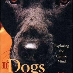 PDF/Ebook If Dogs Could Talk BY : Vilmos Csányi