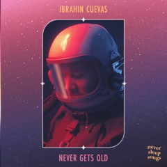 Ibrahin Cuevas - Never Gets Old