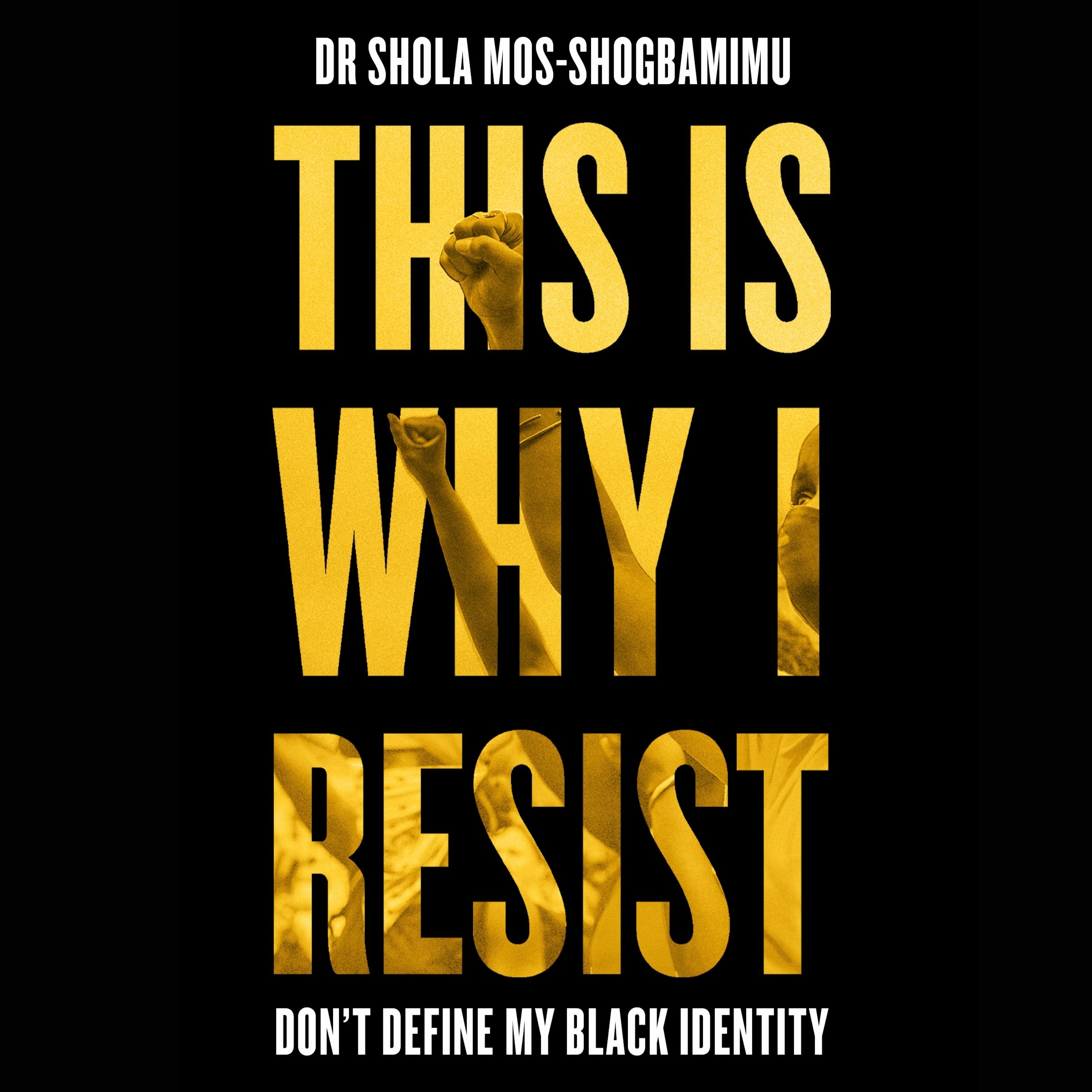 cover of episode THIS IS WHY I RESIST, written and read by Dr Shola Mos-Shogbamimu - Audiobook extract