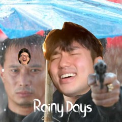 Rainy Days (Non-Official) Original song by Sam Kim