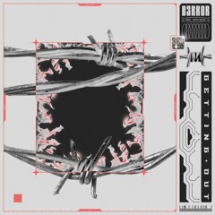 B3RROR - Getting Out (Feat. Mara Necia)