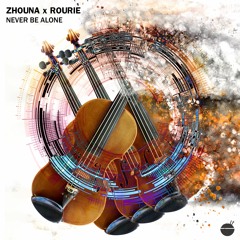 Zhouna X Rourie - Never Be Alone