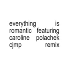 Charli xcx & Caroline polachek - Everything is romantic (cjmp remix)