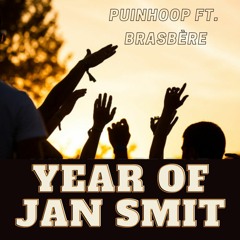 Year of Jan Smit (Puinhoop ft. Brasbère)