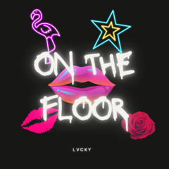 On The Floor - Lvcky