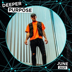 Deeper Purpose - June 2021 Mix