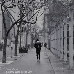 Shay Mann - Gloomy Walk in the City
