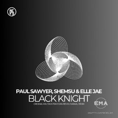 EMA Premiere: Paul Sawyer, Shemsu, Elle Jae - Black Knight (Extended Mix) [Krafted Underground]
