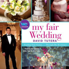 [GET] EPUB 💞 My Fair Wedding: Finding Your Vision . . . Through His Revisions! by  D