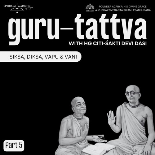 Part 5 - Siksa, Diksa, Vapu & Vani