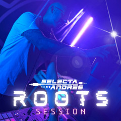 ROOTS SESSION - SELECTA ANDRES