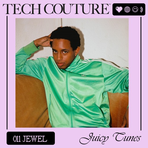 Juicy Tunes 011 w/ Jewel