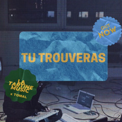 Tu trouveras - To Lat X Tomal