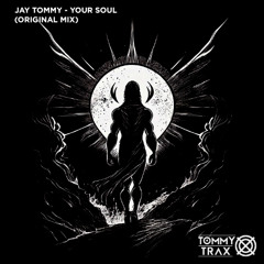 Jay Tommy - Your Soul [FREE DOWNLOAD]
