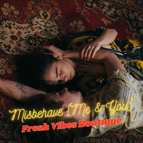 Misbehave (Me & You)