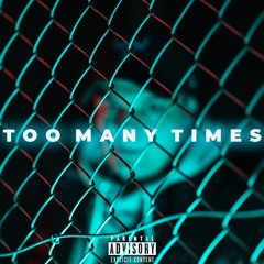Drips - Too Many Times