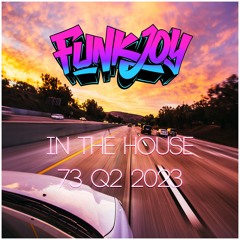 funkjoy - In The House 73 Q2 2023