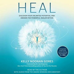 [View] [EBOOK EPUB KINDLE PDF] Heal: Discover Your Unlimited Potential and Awaken the Powerful Heale
