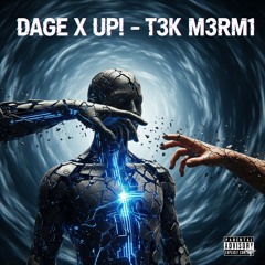 DAGE X UP! - T3K M3RM1 (FINAL DEMO)