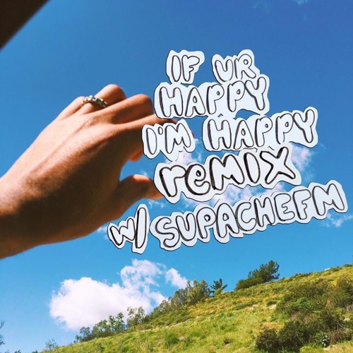 if ur happy im happy remix w/ wassup rocker