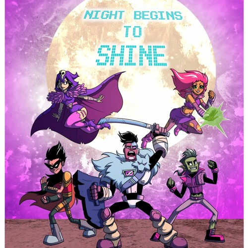 Stream Teen Titans Go: B.E.R Night begins to shine Ft Fall out boy by  Blue101Art | Listen online for free on SoundCloud