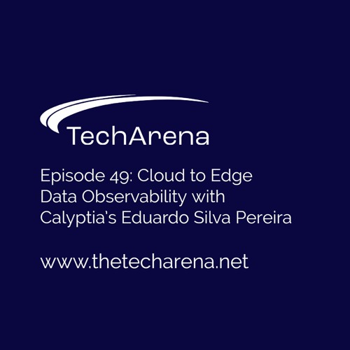 Cloud to Edge Data Observability with Calyptia's Eduardo Silva Pereira