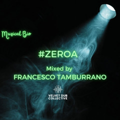 MUSICAL BIO: #ZEROA