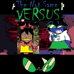 The Not Same Puppet, VERSUS: If you're thinking I'm not...